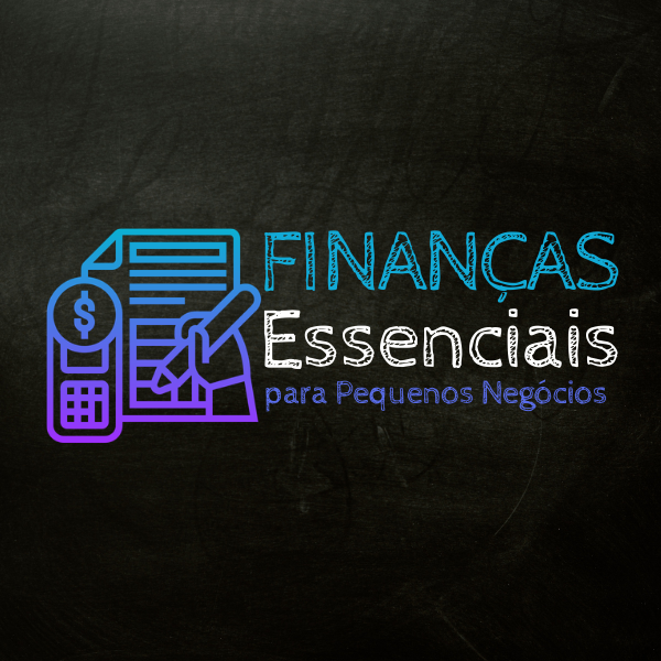 Curso de Finanças para Pequenos Negócios