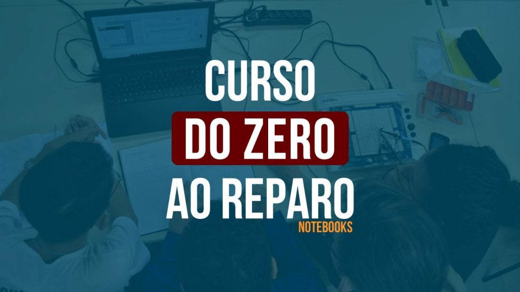 Curso profissionalizante de manutenção de notebooks do Laboratório dos Notebooks