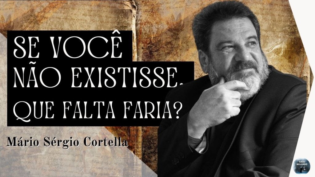 Se Você Não Existisse, Que Falta Faria - Mário Sérgio Cortella