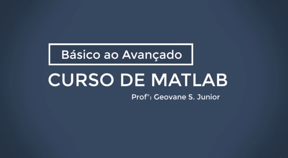 Matlab: do Básico ao Avançado - Geovane Junior